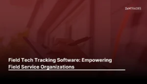 Field Tech Tracking Software: Empowering Field Service Organizations