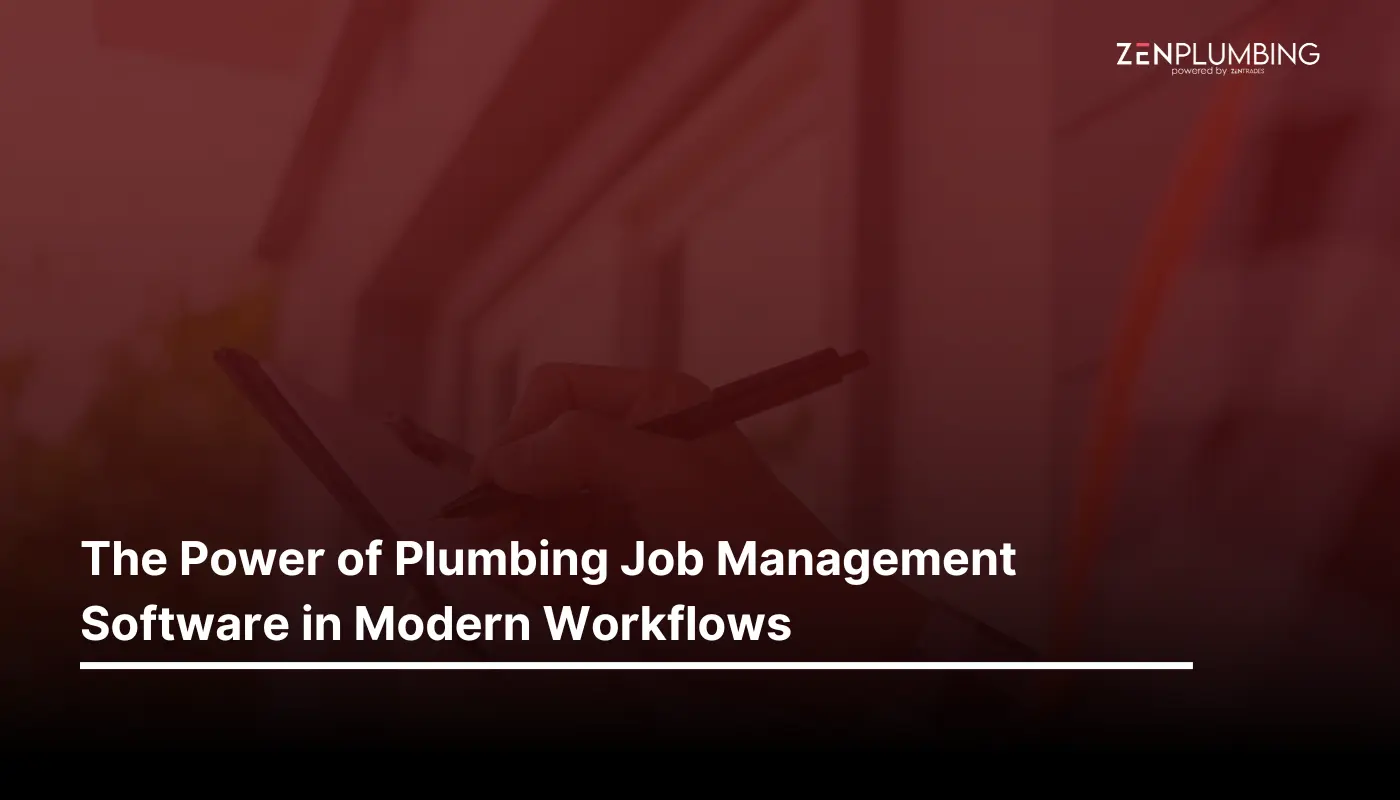 The Power of Plumbing Job Management Software in Modern Workflows