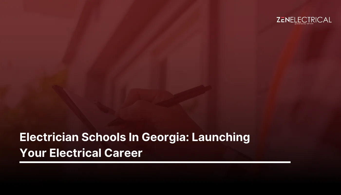 Electrician Schools in Georgia: Launching Your Electrical Career