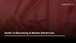 Guide To Becoming A Master Electrician