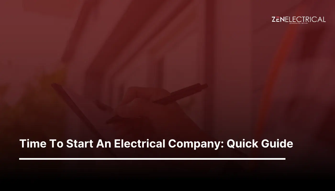 Time To Start An Electrical Company: Quick Guide