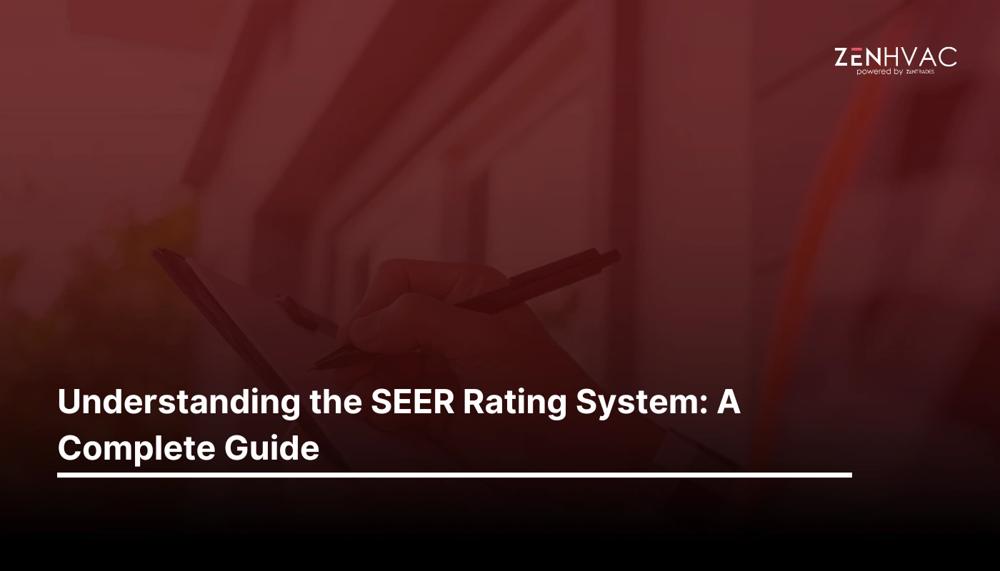 Understanding the SEER Rating System: A Complete Guide