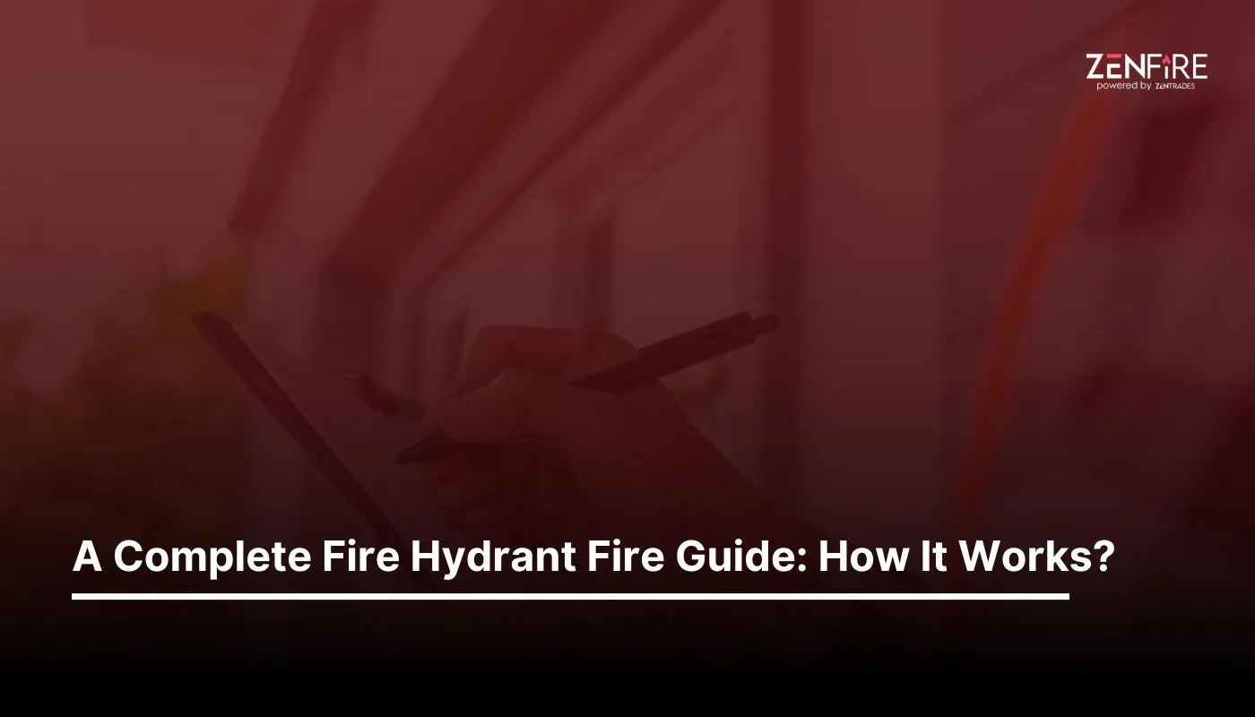 A Complete Fire Hydrant Fire Guide: How It Works?