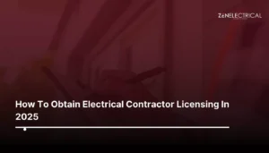 How To Obtain Electrical Contractor Licensing in 2025 | ZenFire